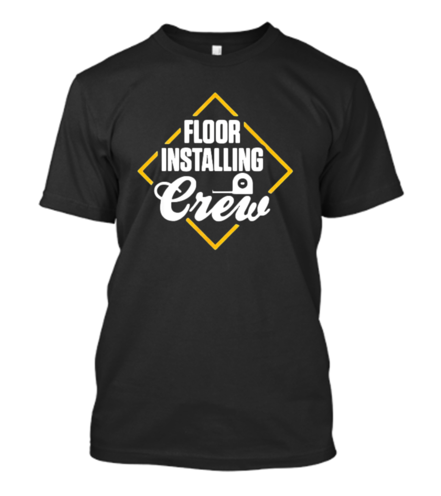 FLOOR INSTALLING CREW Tape Measure Yellow Diamond T-Shirt