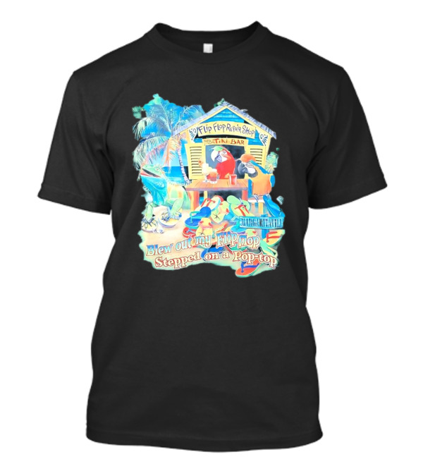 Margaritaville Flip Flop Repair Shop Tiki Bar Parrot Iguana Blew Out My Flip Flop Stepped On A Pop Top T-Shirt