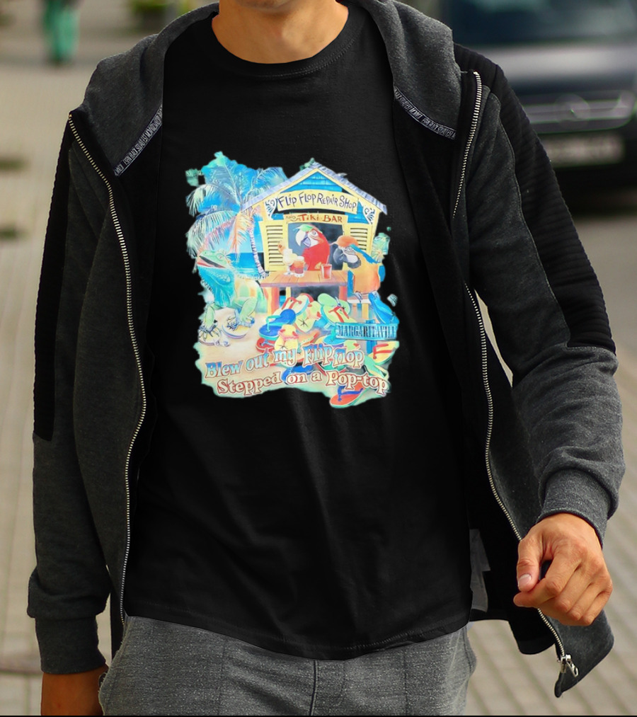 Margaritaville Flip Flop Repair Shop Tiki Bar Parrot Iguana Blew Out My Flip Flop Stepped On A Pop Top T-Shirt