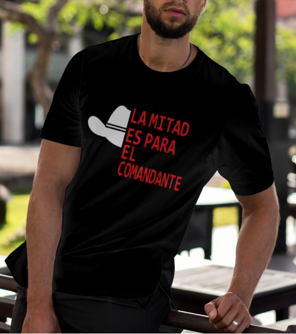 Honduras La Mitad Es Para El Comandante Sombrero Icon Text T-Shirt