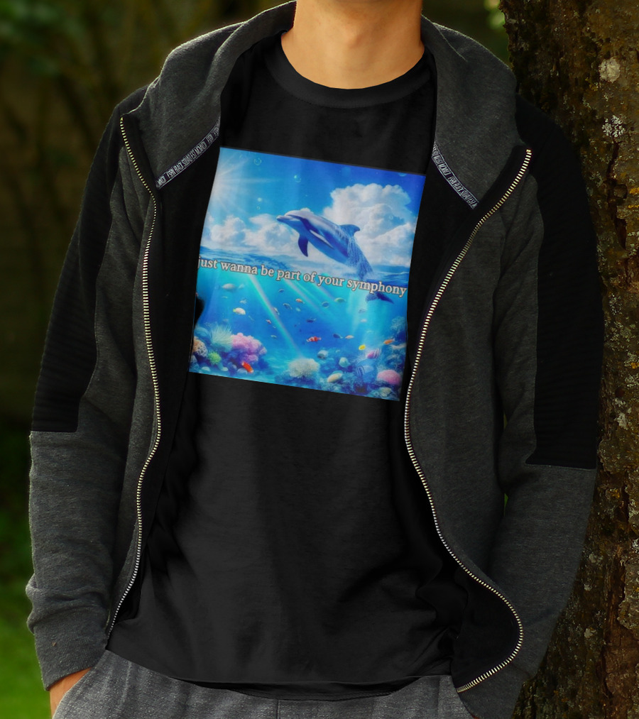 I Just Wanna Be Part Of Your Symphony Dolphin Ocean Scene T-Shirt