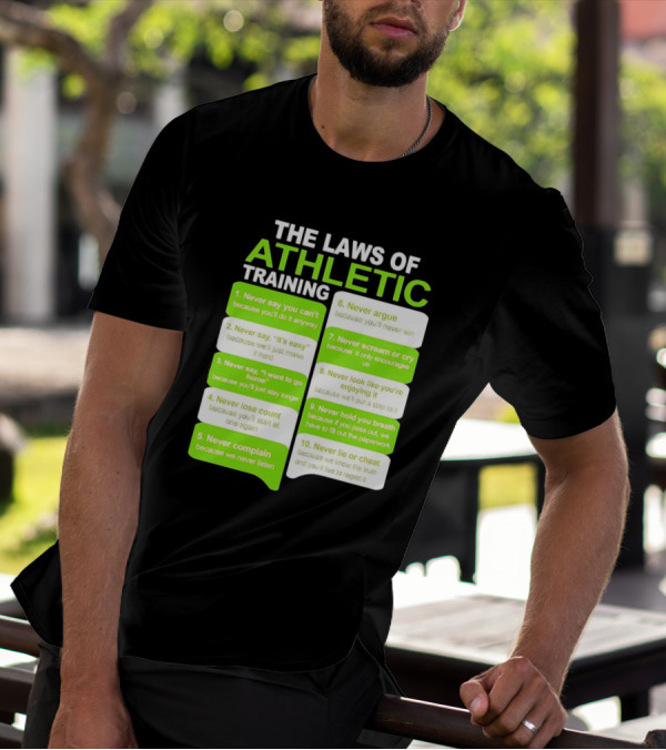 The Laws Of Athletic Training Never Say Never Only Encourages It T-Shirt