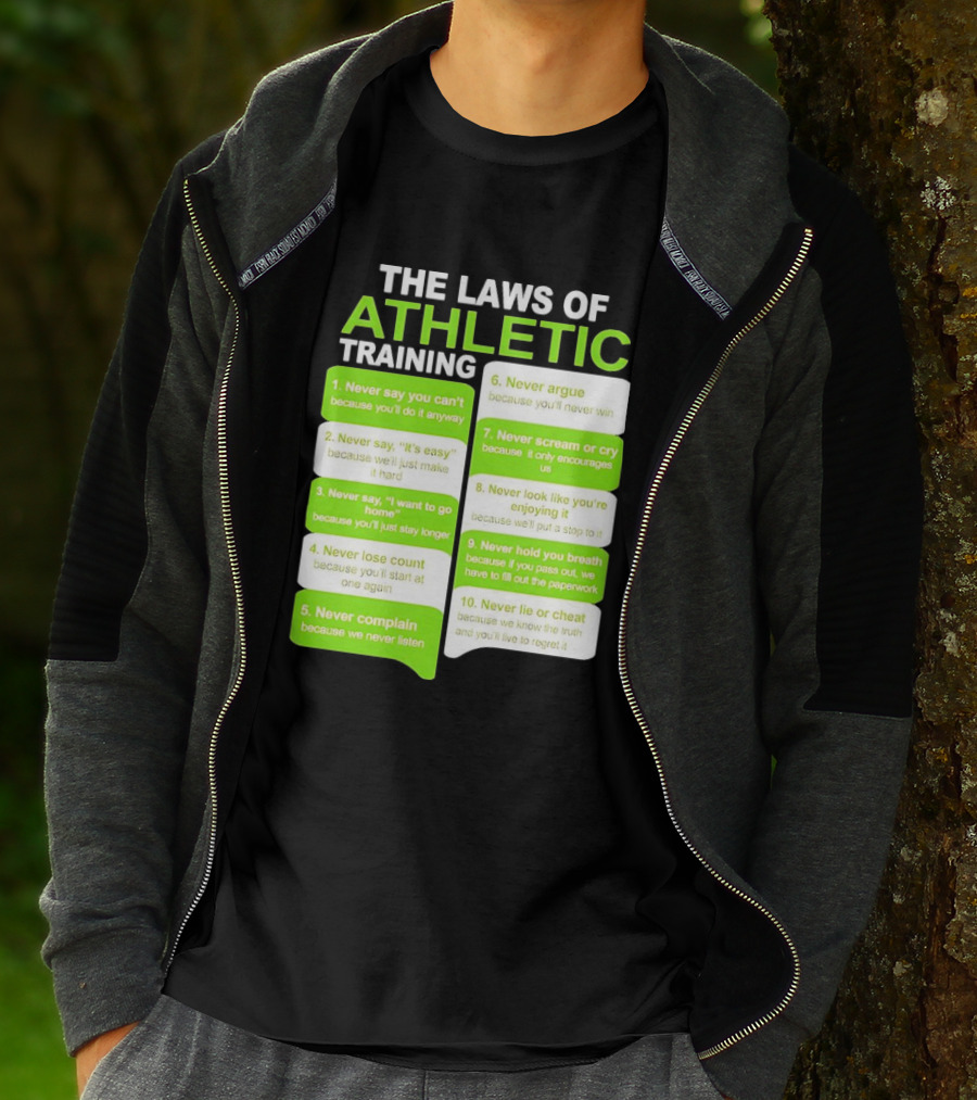 The Laws Of Athletic Training Never Say Never Only Encourages It T-Shirt
