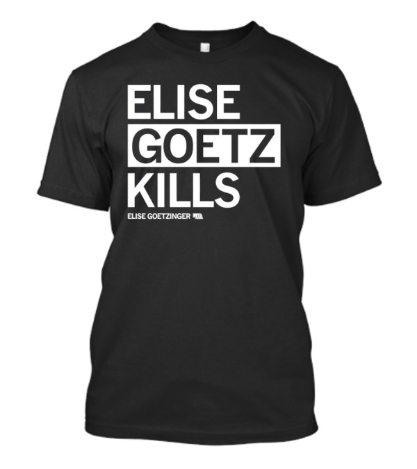 ELISE GOETZ KILLS ELISE GOETZINGER 33 T-Shirt