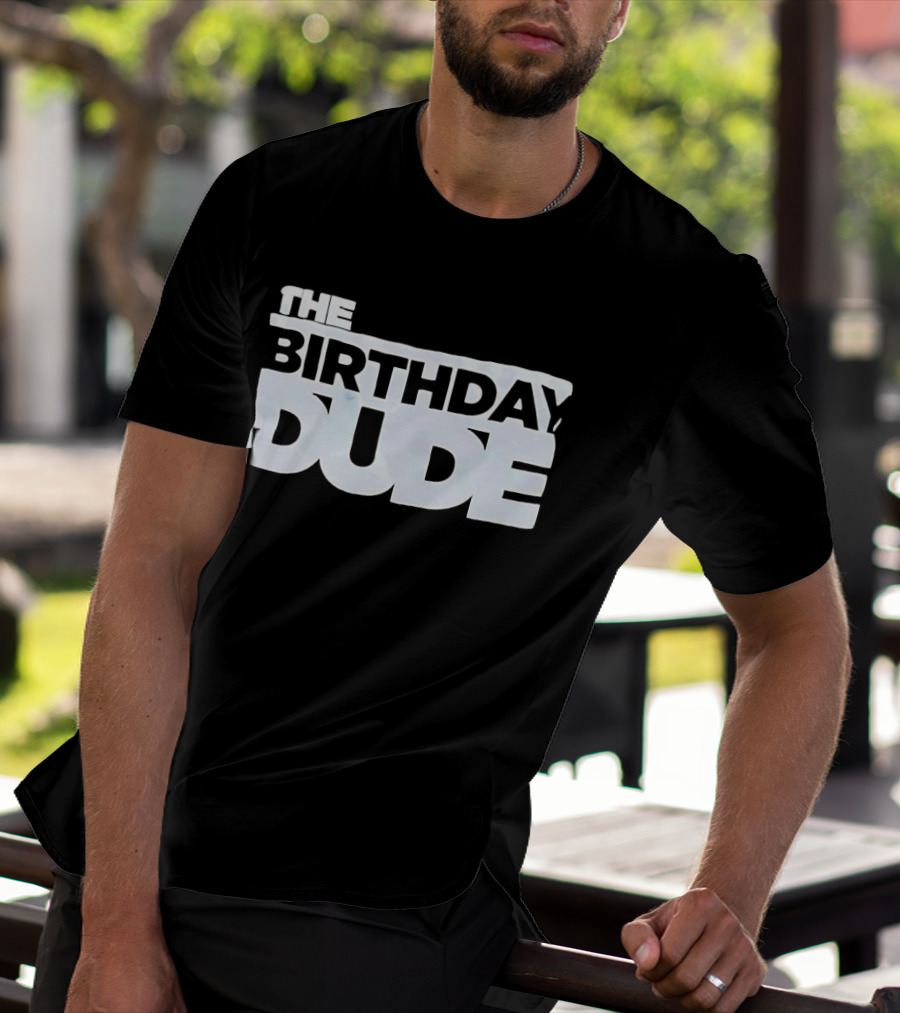 The Birthday Dude Iconic Bold Lettering T-Shirt