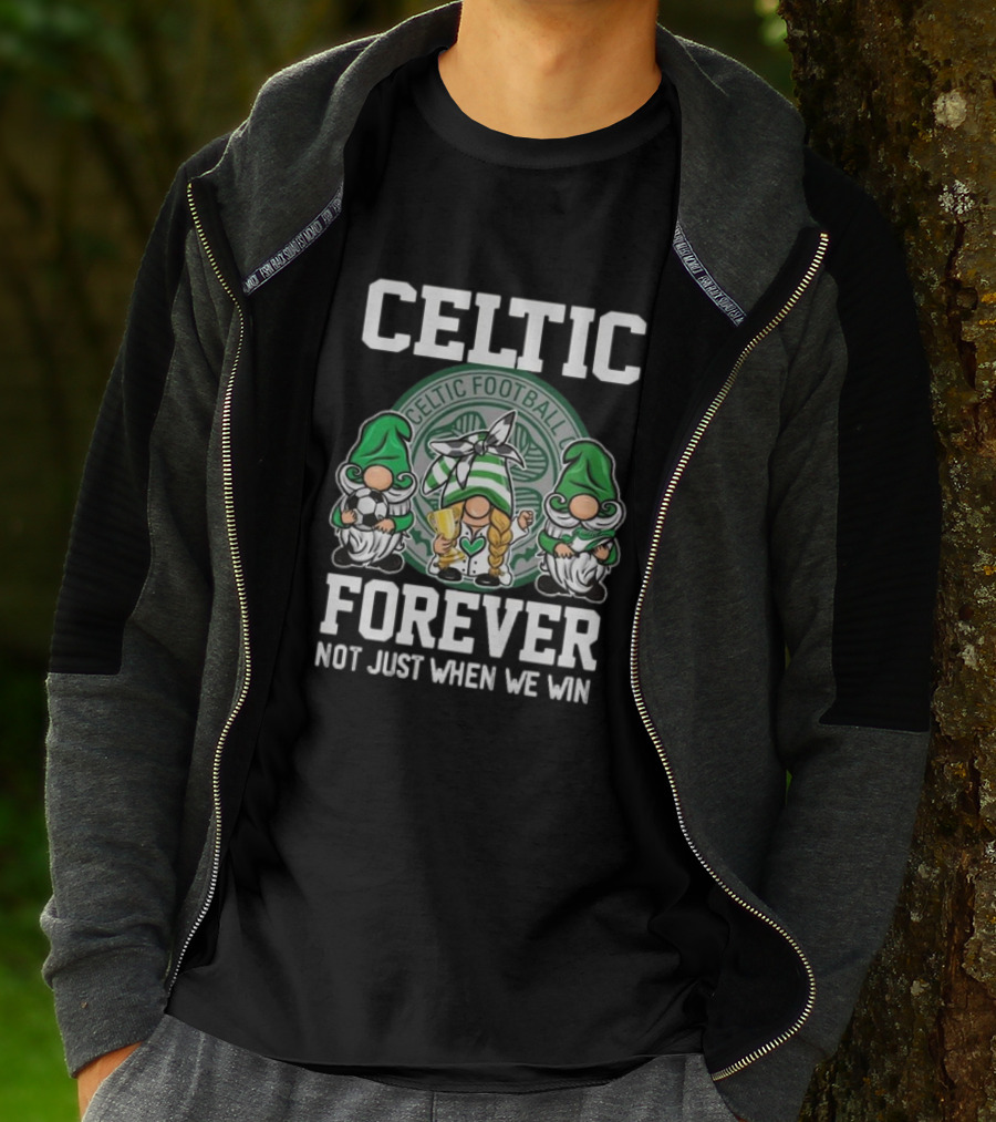 Celtic Football Club Gnomes Forever Not Just When We Win T-Shirt