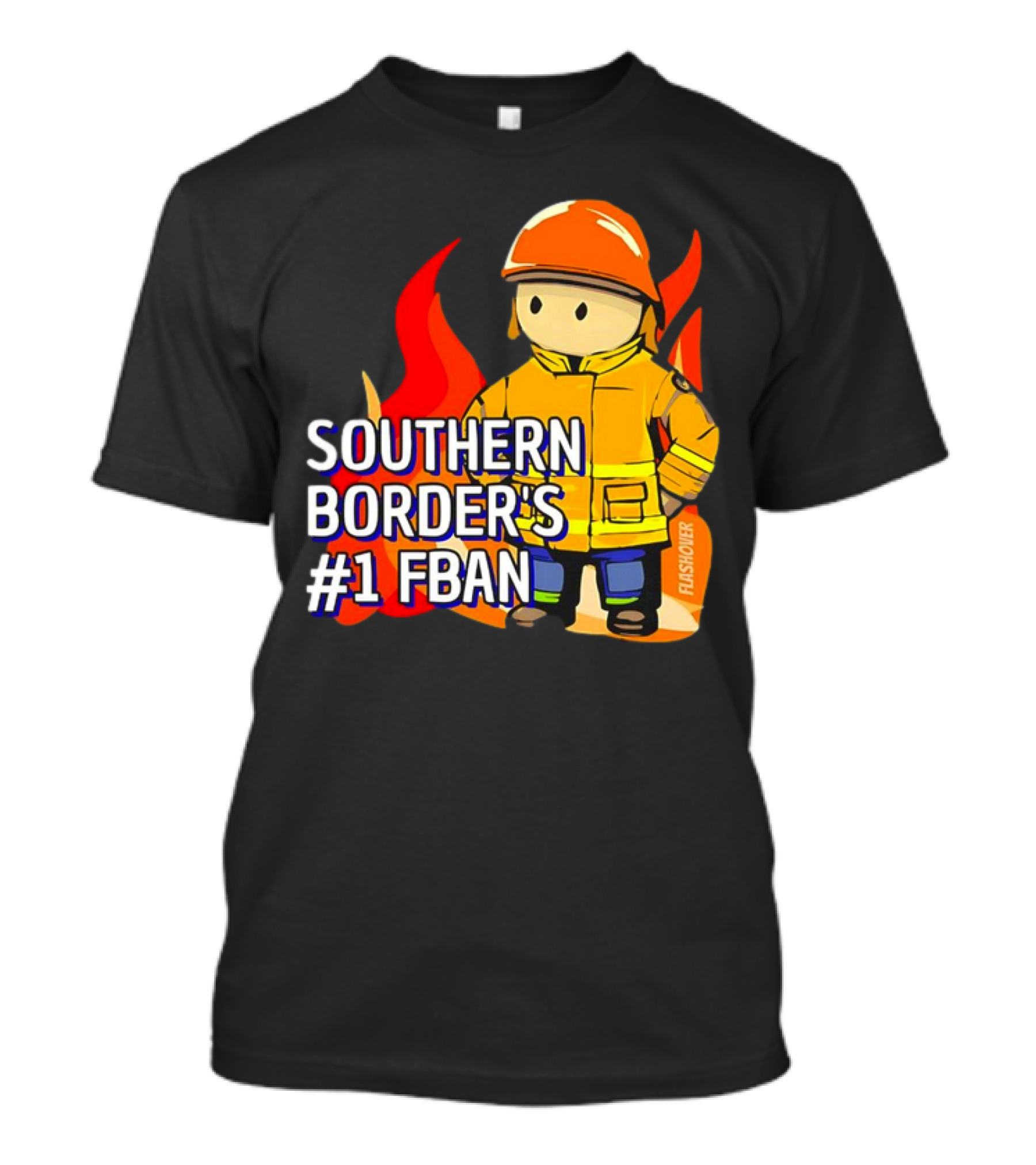 Southern Border's #1 FBAN Firefighter Cartoon Flames T-Shirt