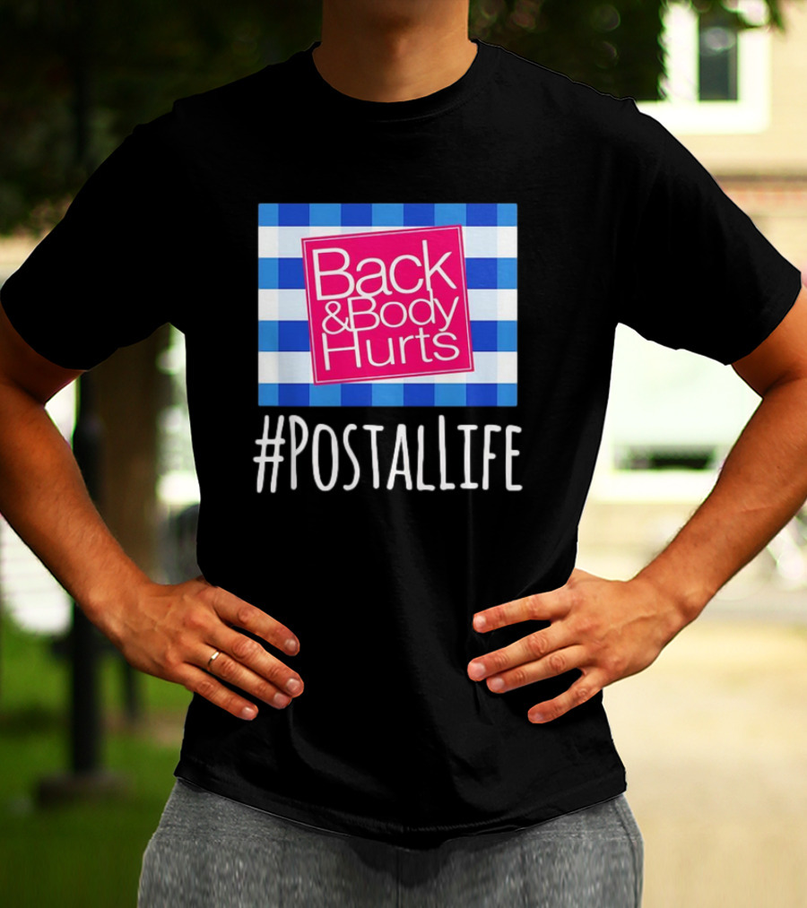 Back And Body Hurts #PostalLife Blue Checkered T-Shirt