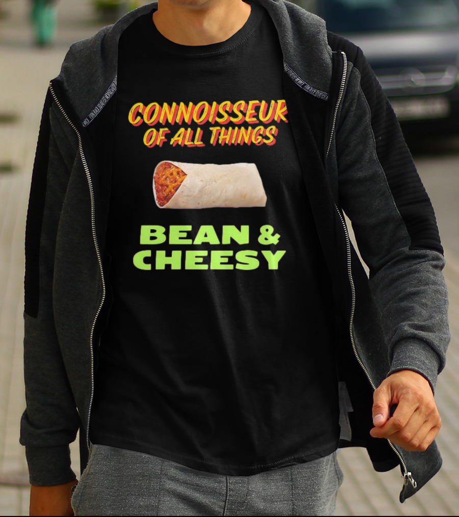 Connoisseur Of All Things Bean And Cheesy Burrito T-Shirt