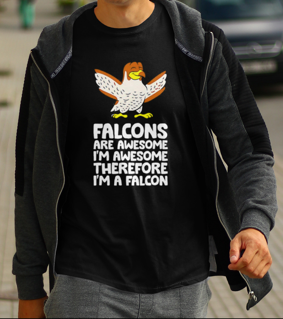 Falcons Are Awesome I'm Awesome Therefore I'm A Falcon T-Shirt