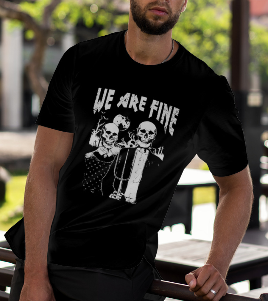 We Are Fine Goth Grunge American Gothic Style Occult Retro T-Shirt