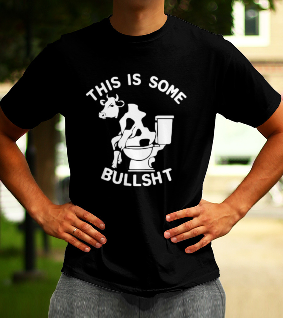 This Is Some Bullshit Cow On Toilet T-Shirt