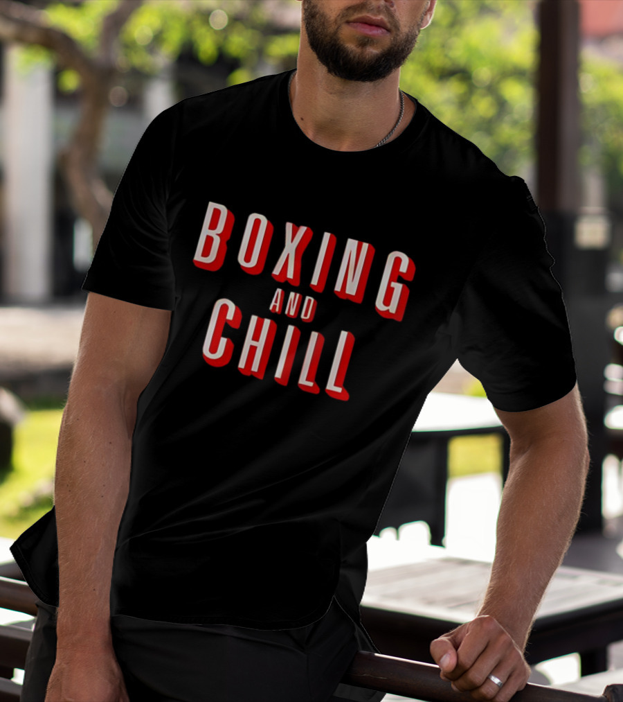 Boxing And Chill T-Shirt