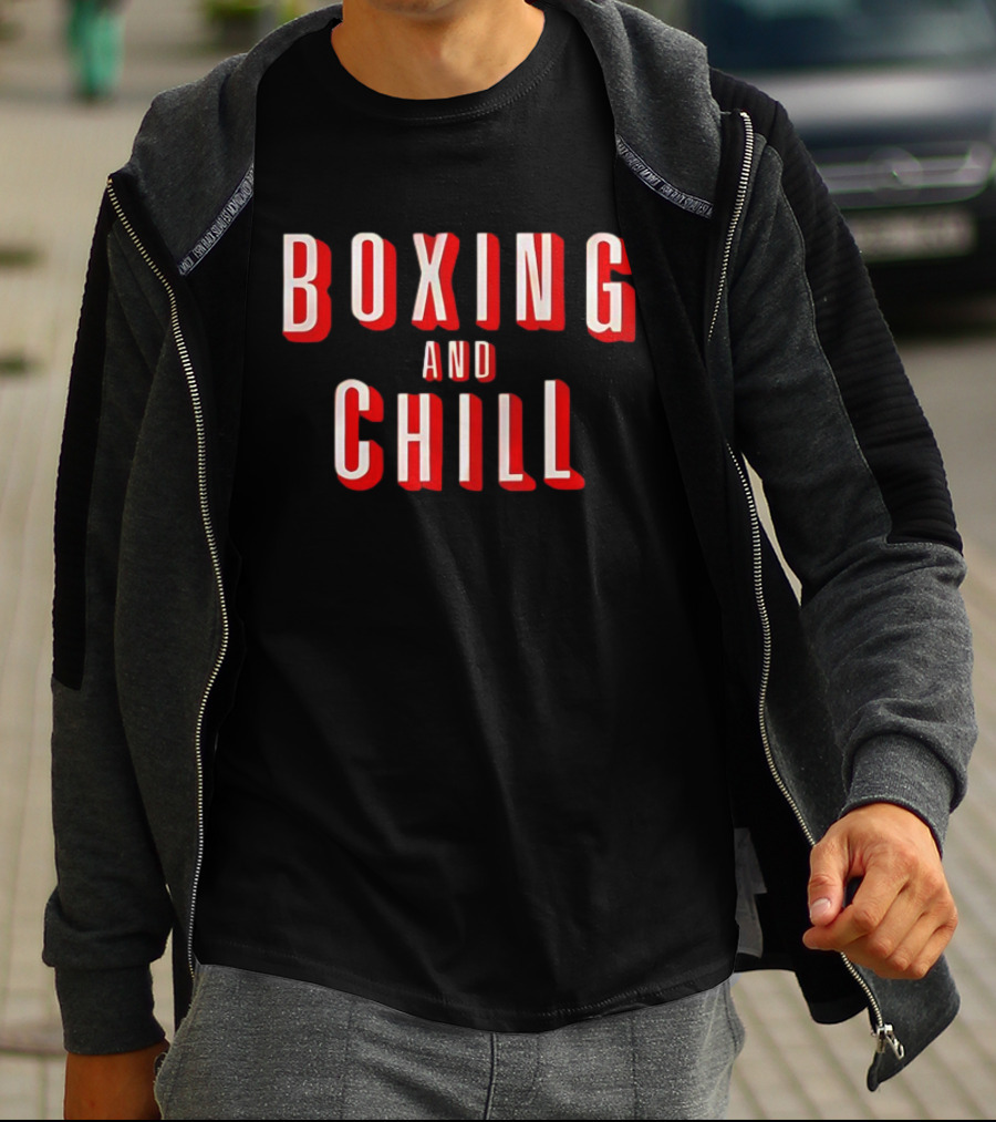 Boxing And Chill T-Shirt