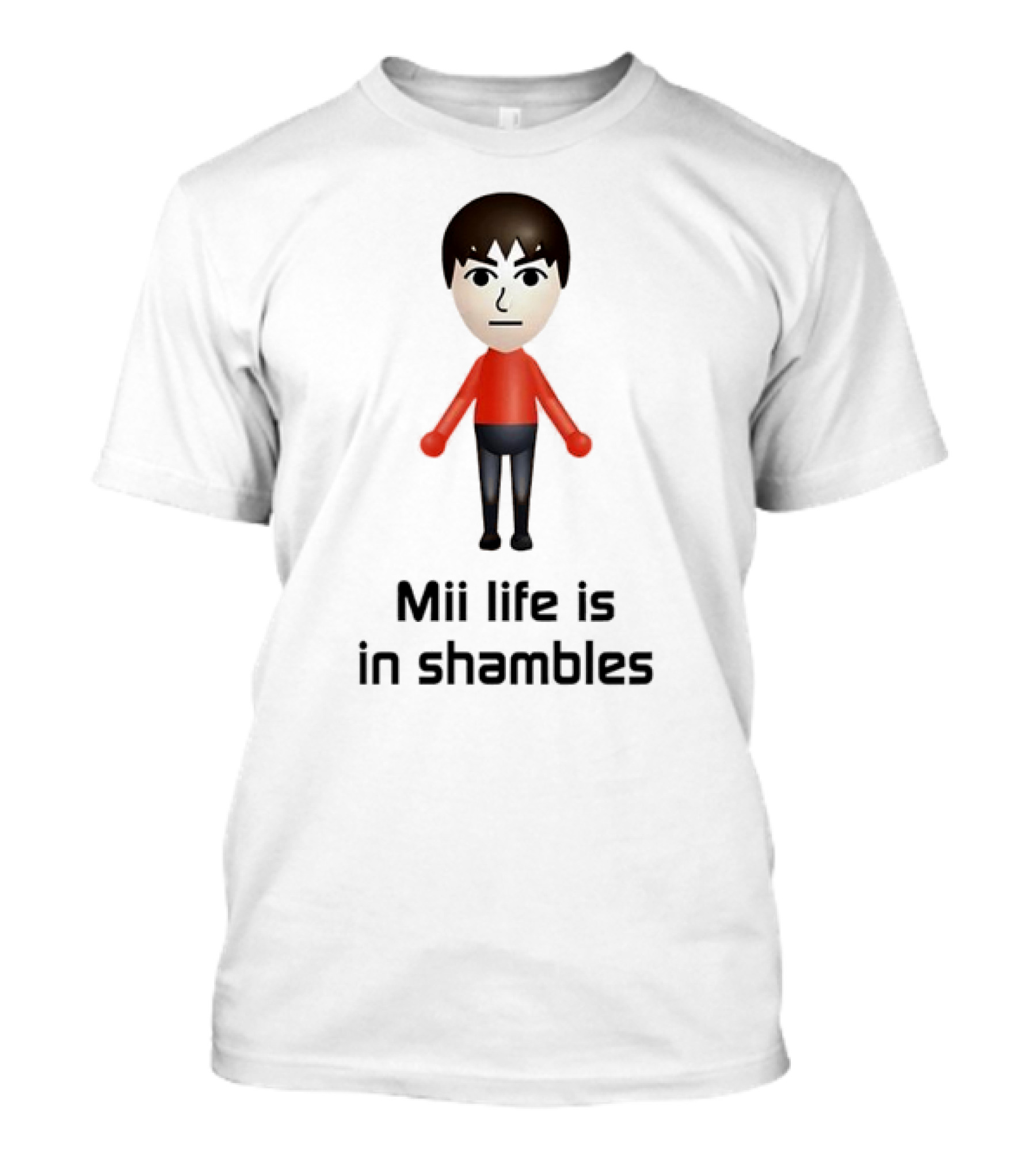 Mii Life Is In Shambles Nintendo Character Humor T-Shirt