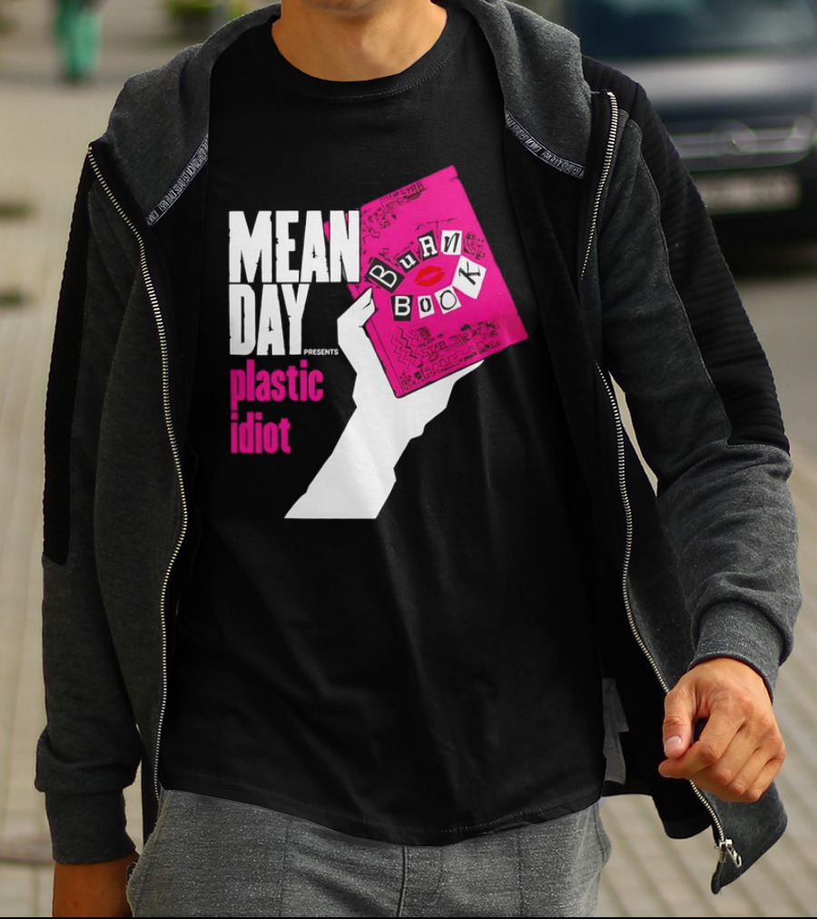 Mean Day Burn Book Plastic Idiot T-Shirt