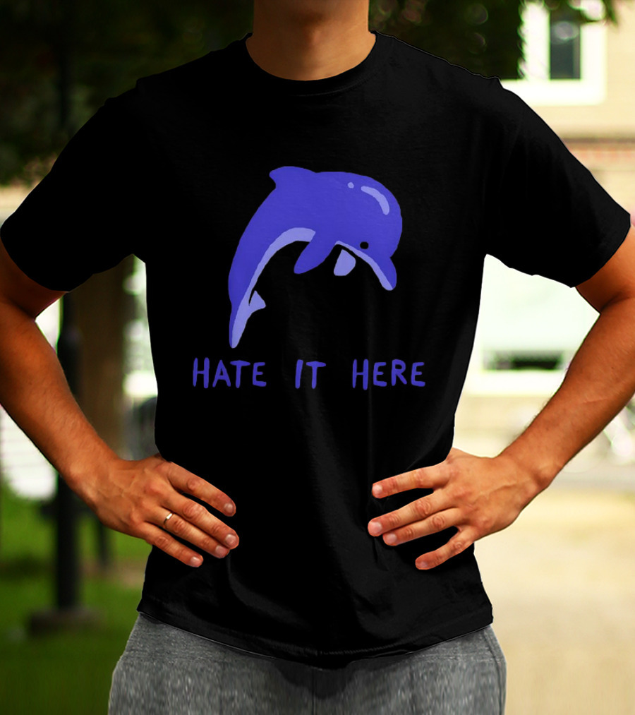 Dolphin Hate It Here Blue T-Shirt