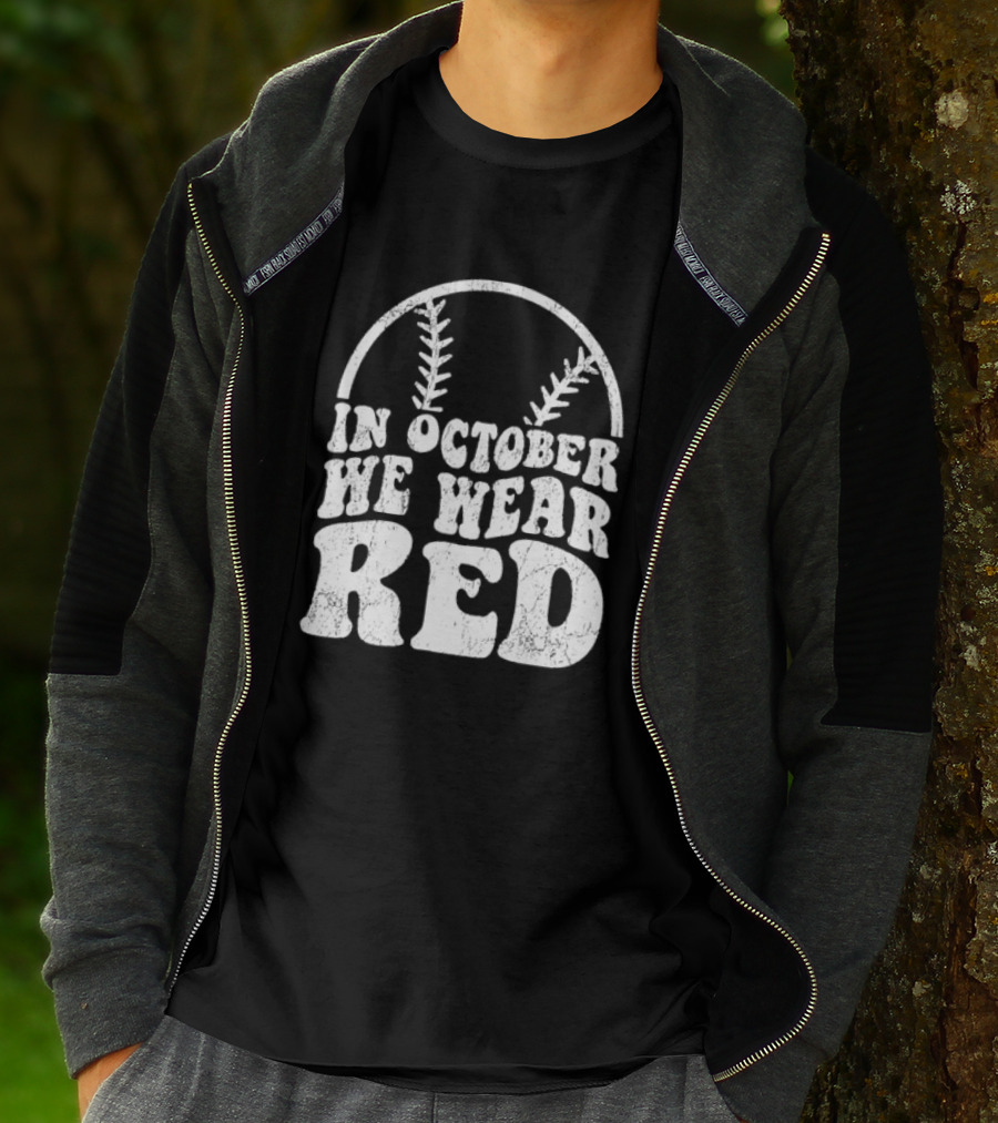 In October We Wear Red Baseball Philadelphia October T-Shirt