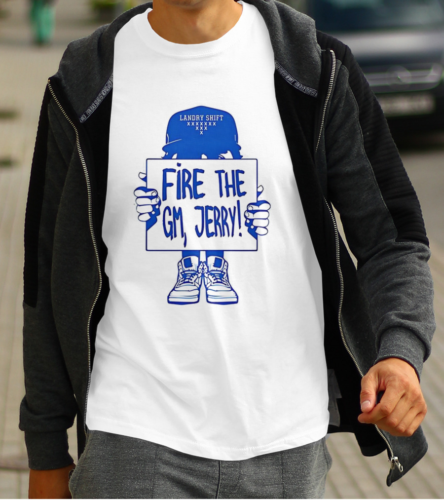 FIRE THE GM JERRY LANDRY SHIFT XXXXXXX T-Shirt