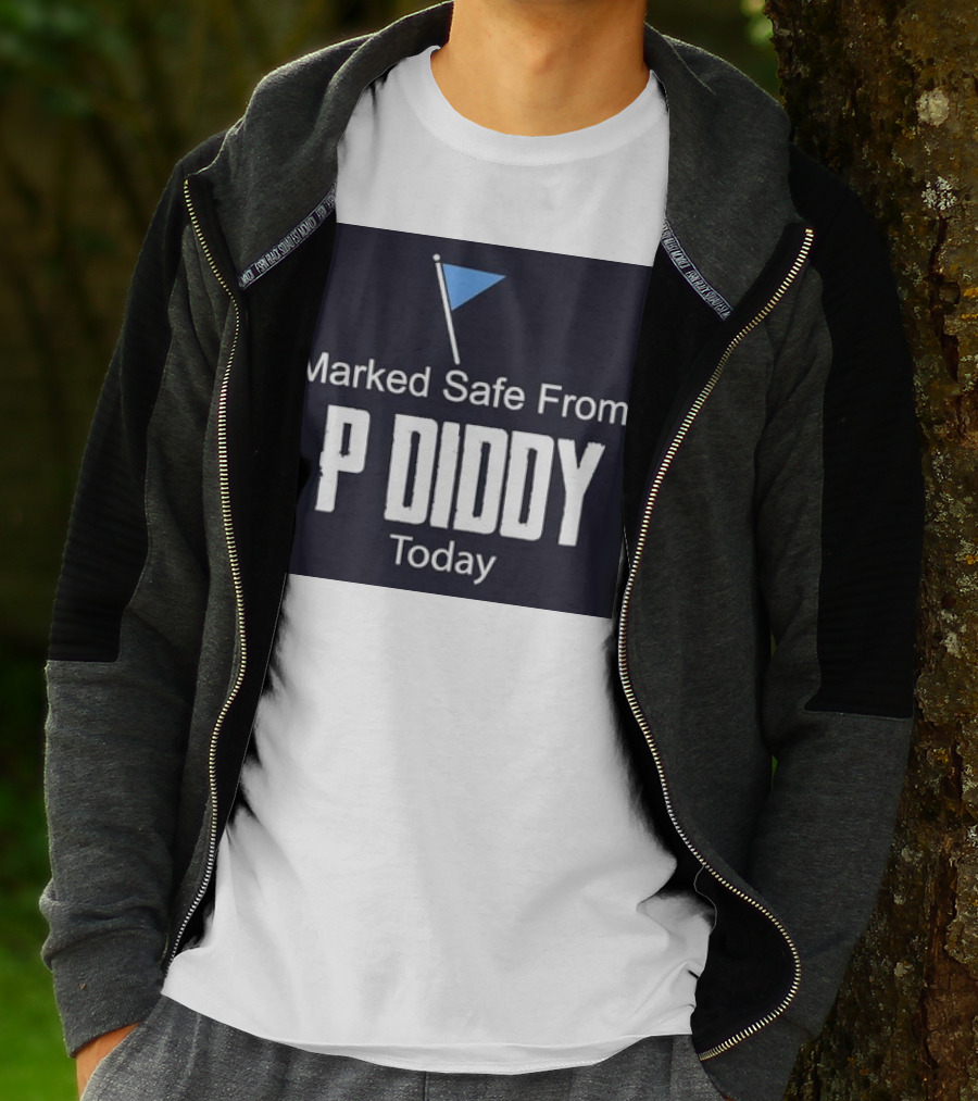 Marked Safe From P Diddy Today T-Shirt