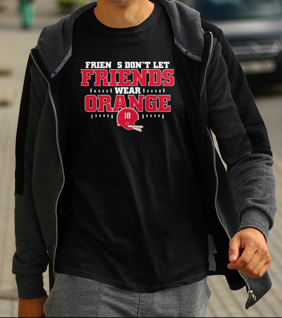Friends Don’t Let Friends Wear Orange Football Helmet 18 T-Shirt