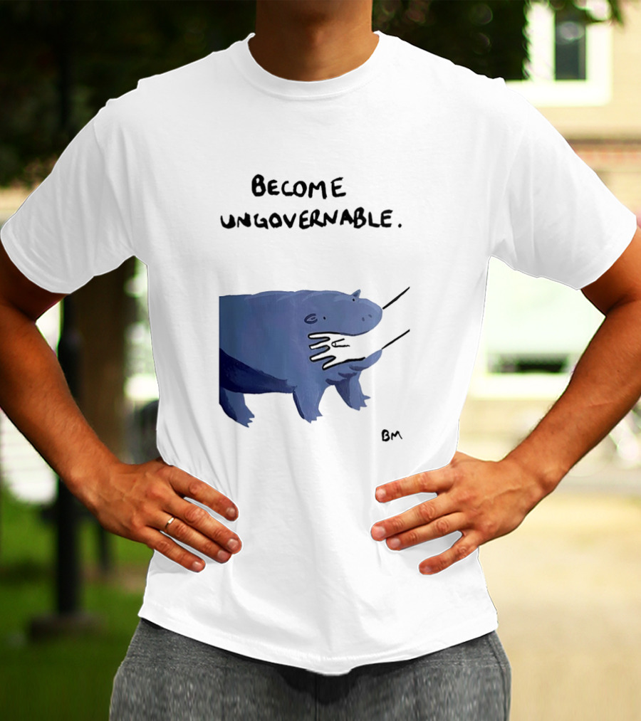 Become Ungovernable Hippo Resisting Pull With BM Signature T-Shirt