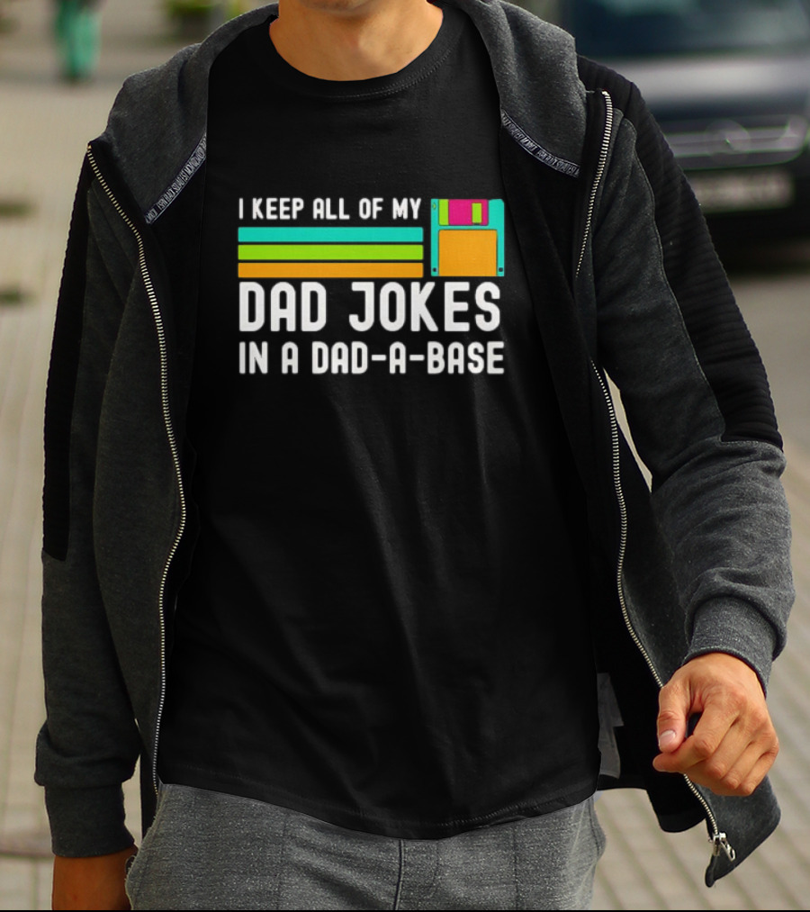 I Keep All Of My Dad Jokes In A Dad-a-Base With Floppy Disk Illustration Retro Computing T-Shirt