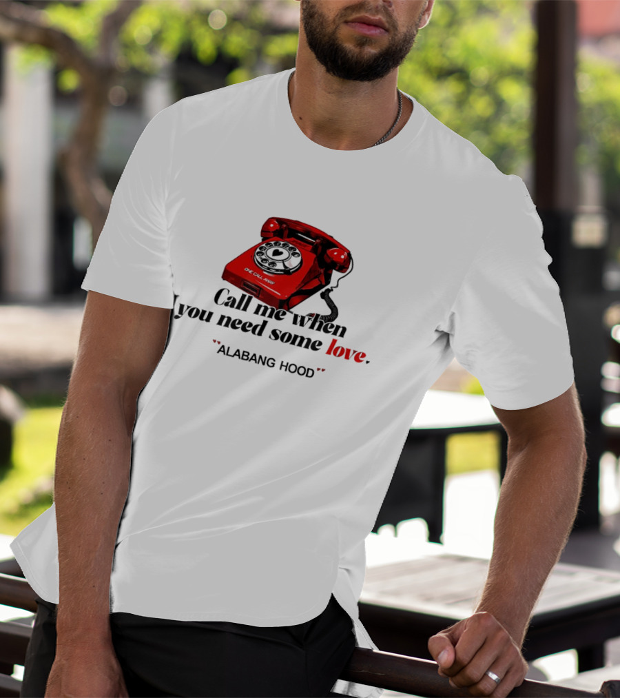 Call Me When You Need Some Love Alabang Hood One Call Away Vintage Red Phone T-Shirt