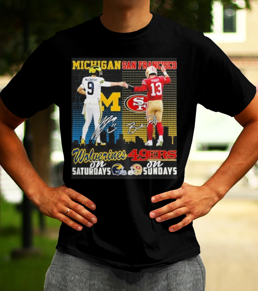 Michigan Wolverines San Francisco 49ers McCarthy Saturdays Purdy Sundays T-Shirt