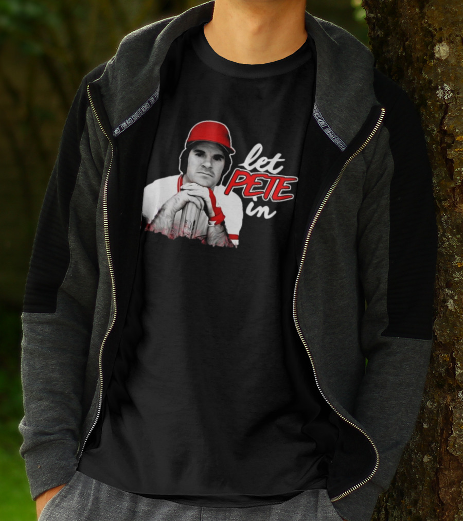 Pete Rose Let Pete In Baseball Icon Campaign T-Shirt