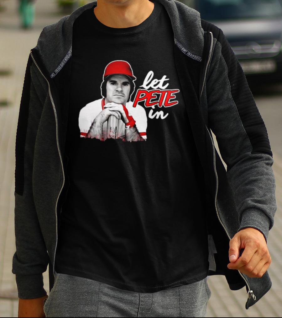 Pete Rose Let Pete In Baseball Icon Campaign T-Shirt