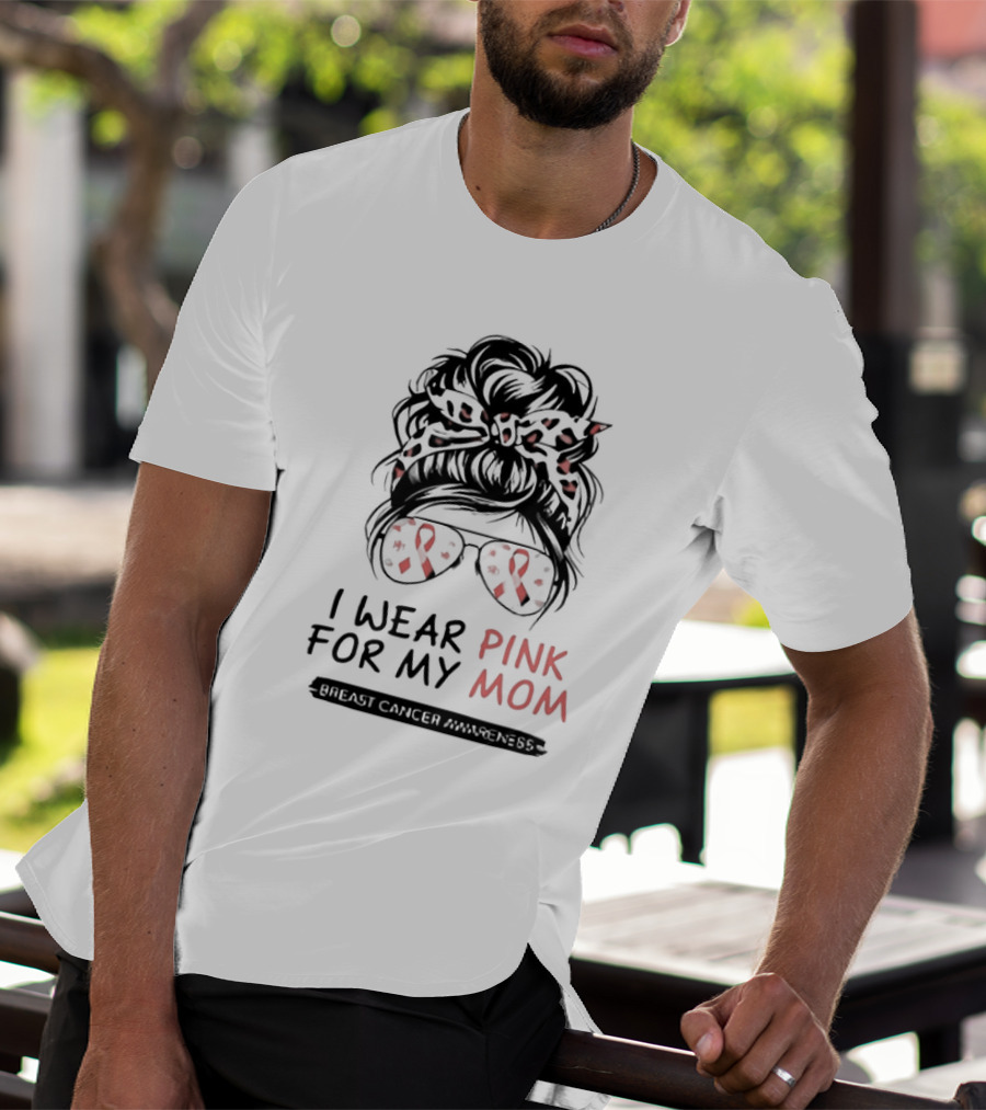 I Wear Pink For My Mom Breast Cancer Awareness Pink Ribbon Glasses And Bow T-Shirt