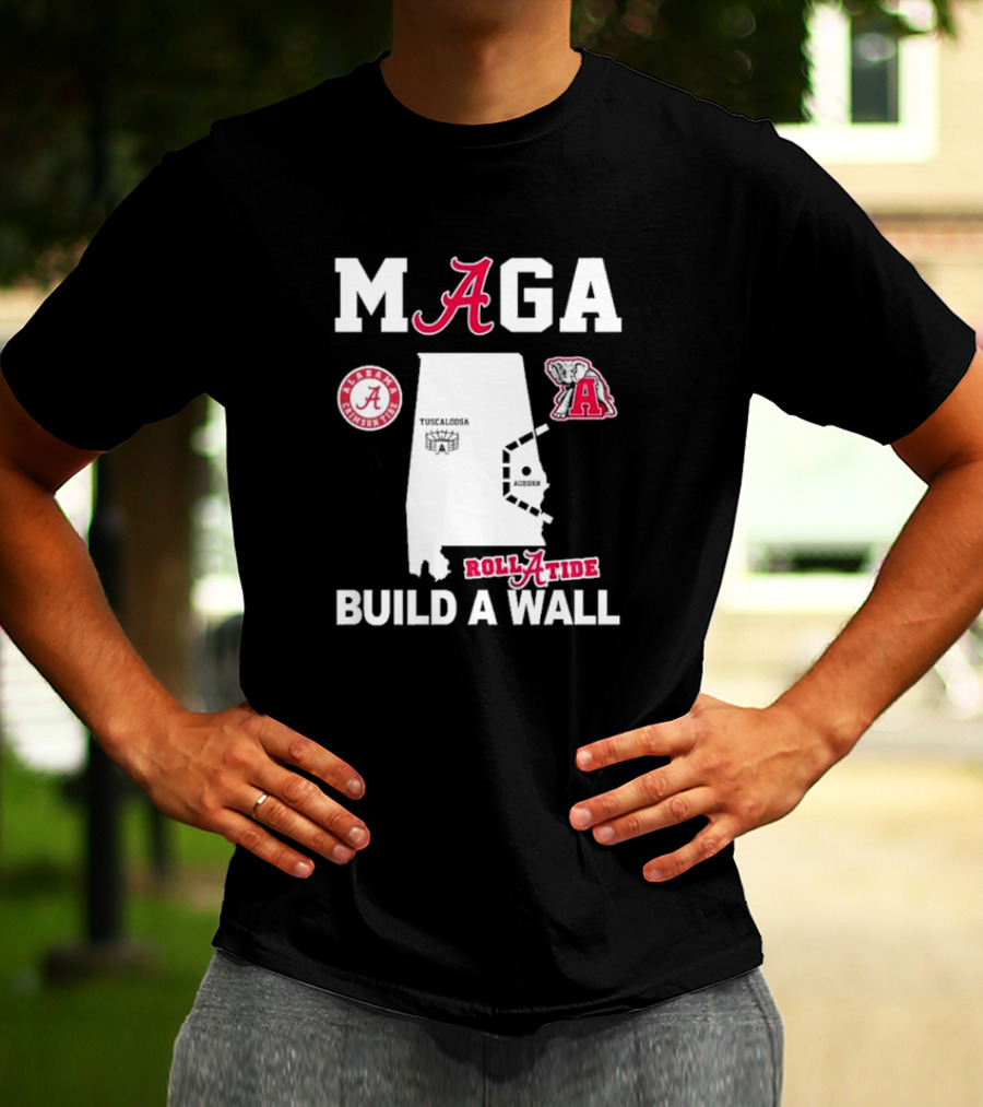 MAGA Alabama Crimson Tide Roll Tide Build A Wall Auburn Rivalry T-Shirt
