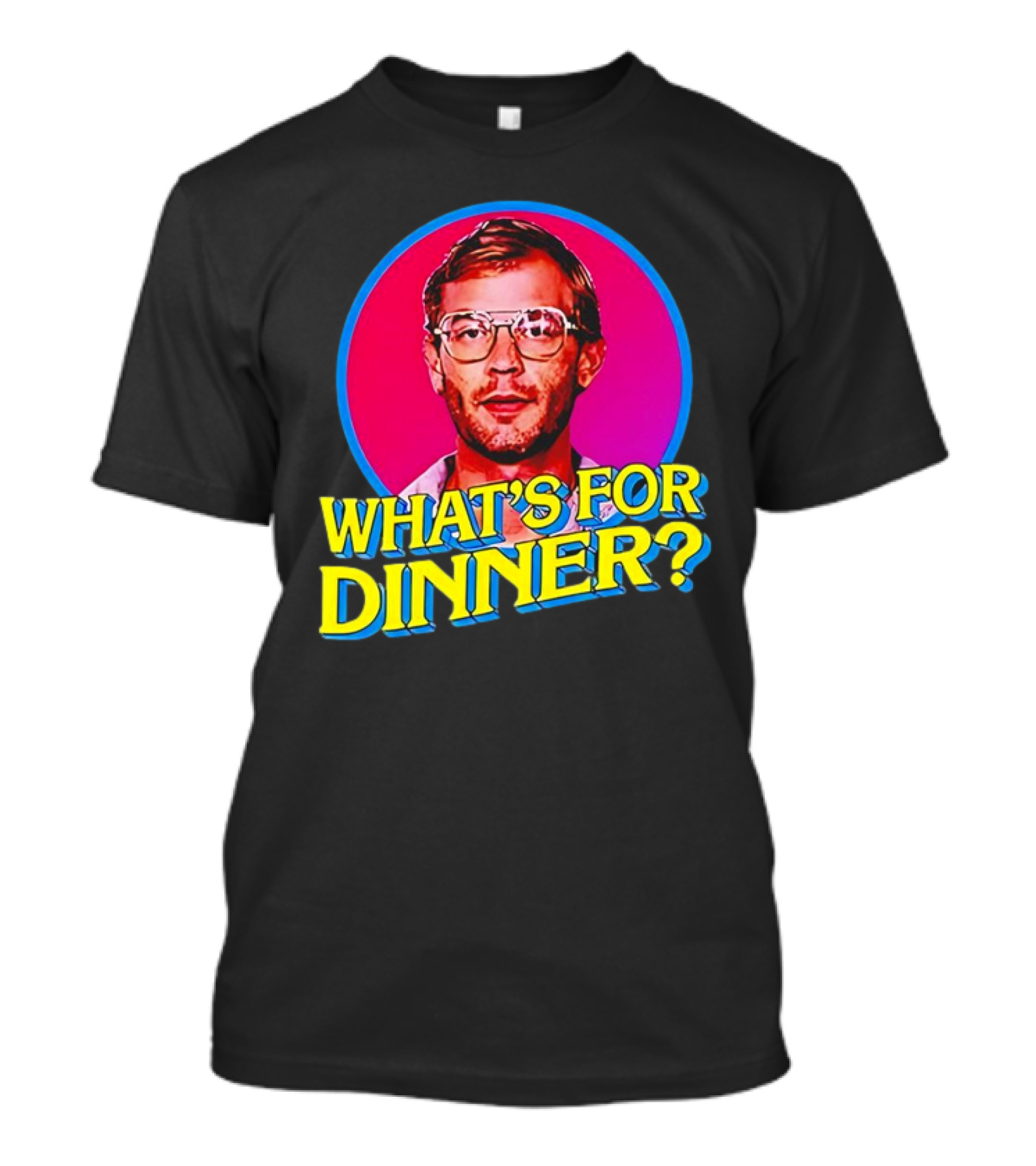 Jeffrey Dahmer What's For Dinner Retro Style Vintage Glasses Circle T-Shirt