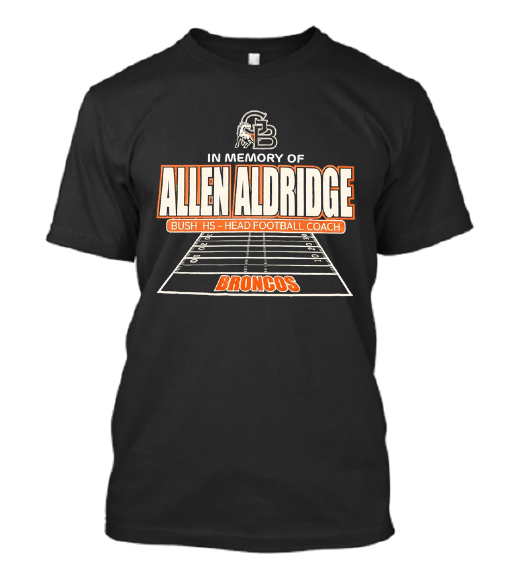 In Memory Of Allen Aldridge Bush HS Head Football Coach Broncos Football Field T-Shirt