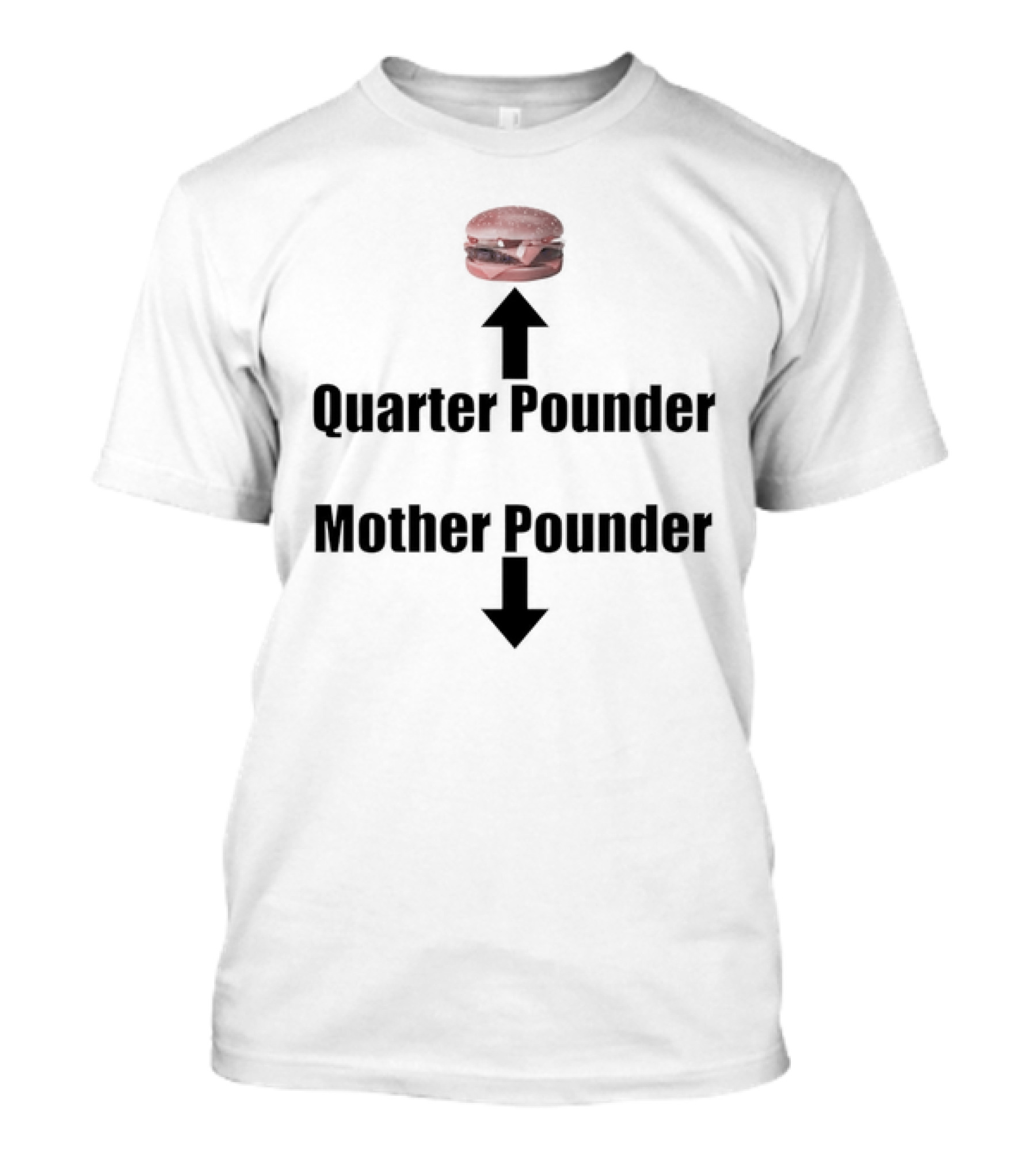 Quarter Pounder Mother Pounder Burger Arrows T-Shirt