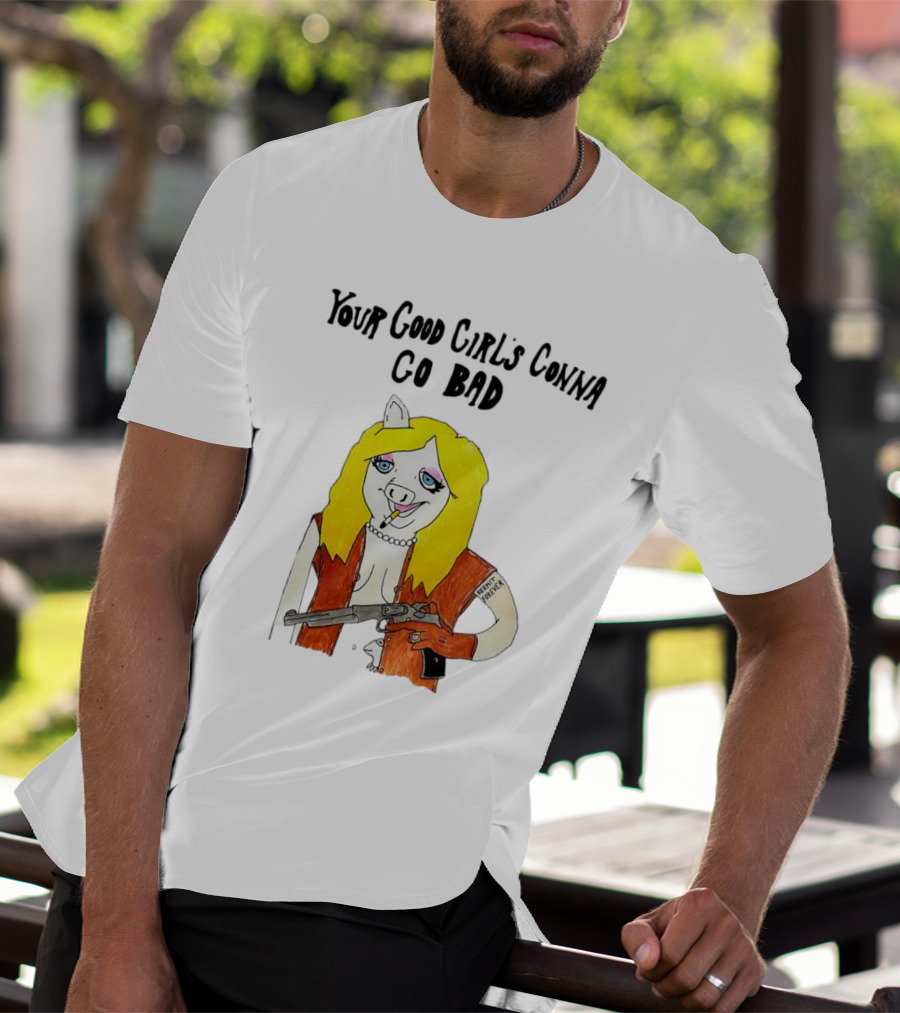 Your Good Girl's Gonna Go Bad Pig Cartoon Blonde Hair Rifle Tattoo T-Shirt