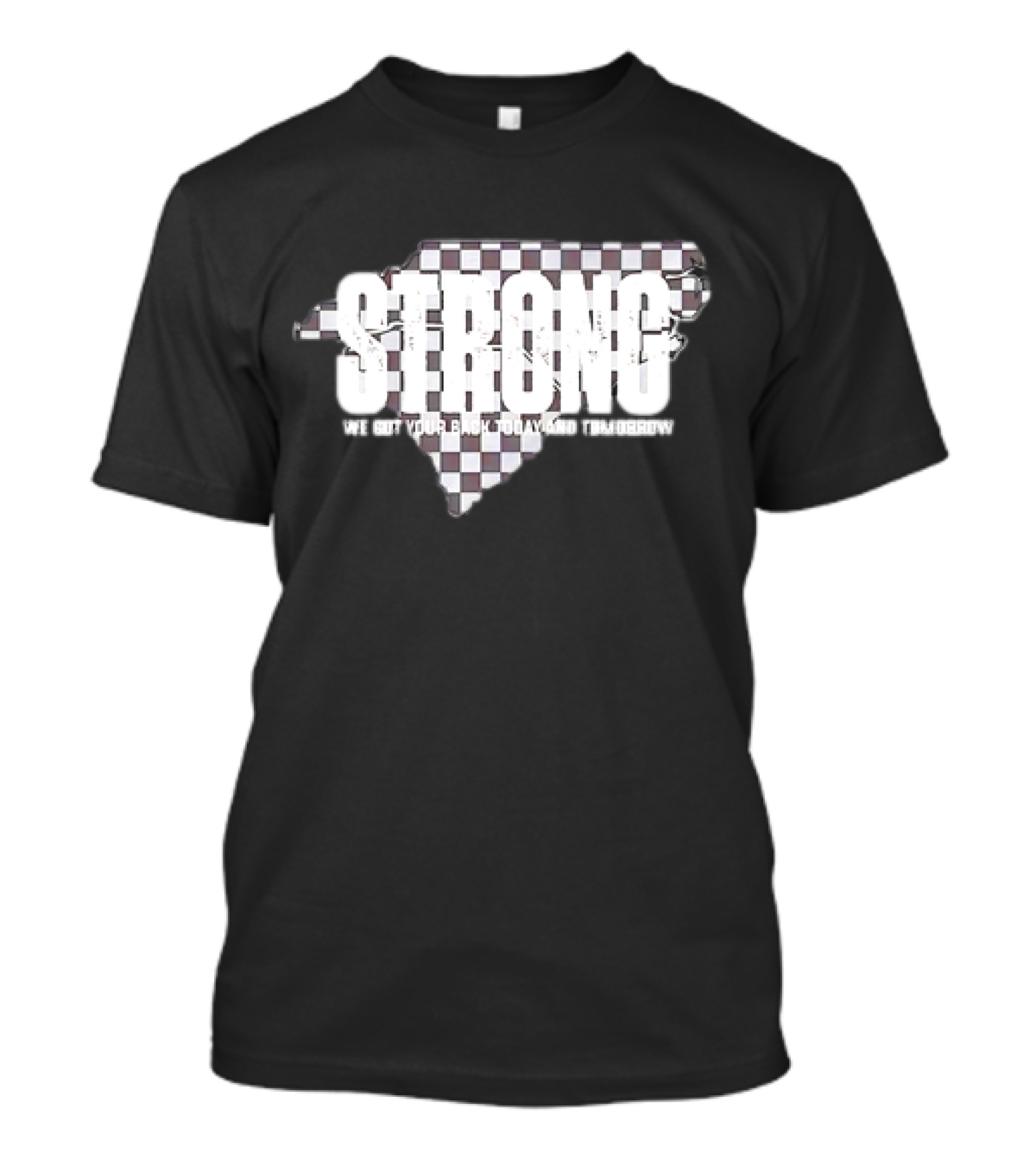 Carolina Strong We Got Your Back Today And Tomorrow T-Shirt