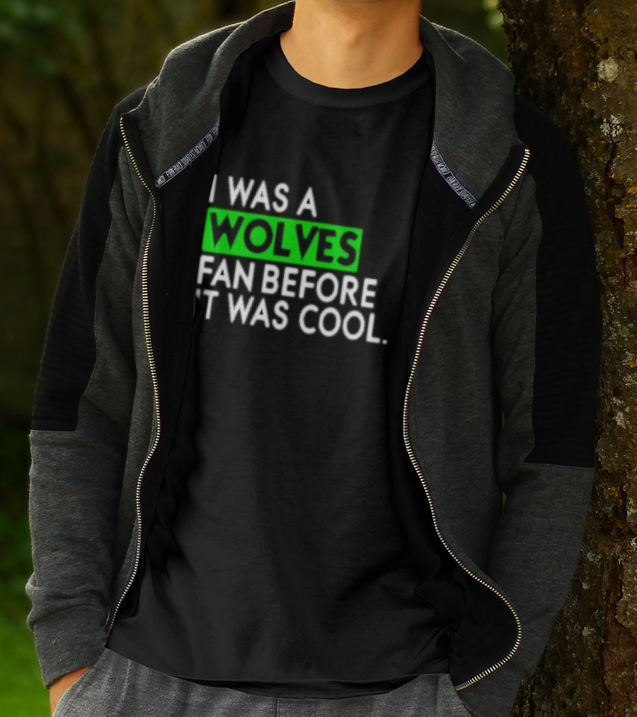 I Was A Wolves Fan Before It Was Cool Classic T-Shirt