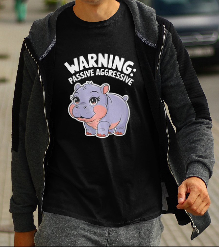 Warning: Passive Aggressive Hippo T-Shirt