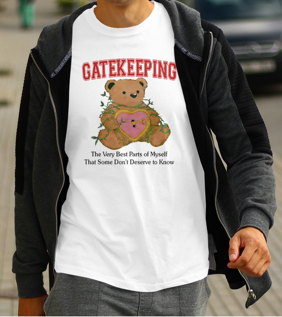 Gatekeeping The Very Best Parts Of Myself Teddy Bear With A Heart Lock And Vines T-Shirt