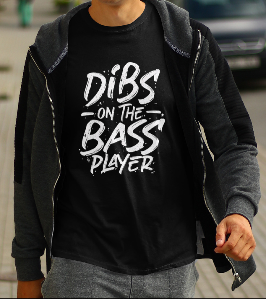 Dibs On The Bass Player T-Shirt