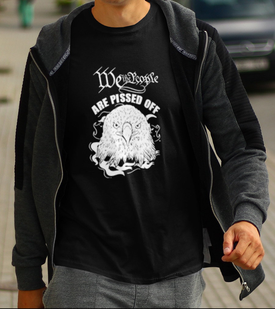 We The People Are Pissed Off Eagle T-Shirt