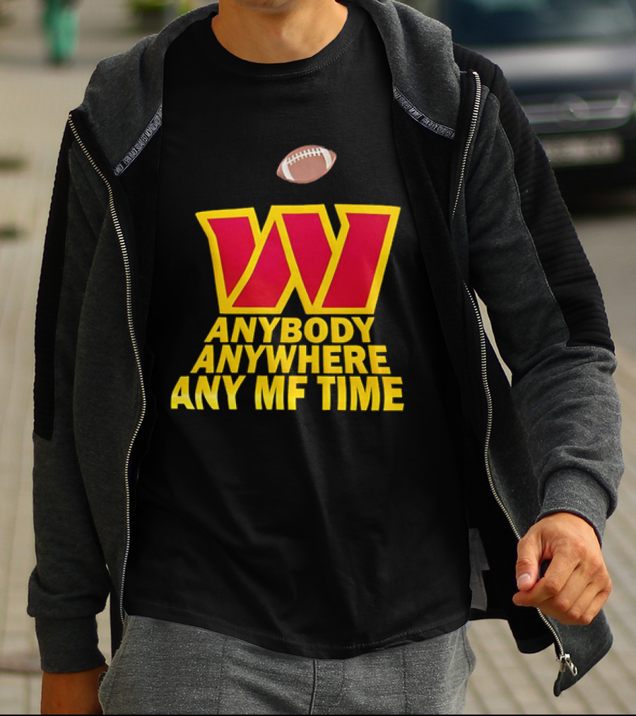 Washington Commanders W Logo Football Anybody Anywhere Any MF Time T-Shirt