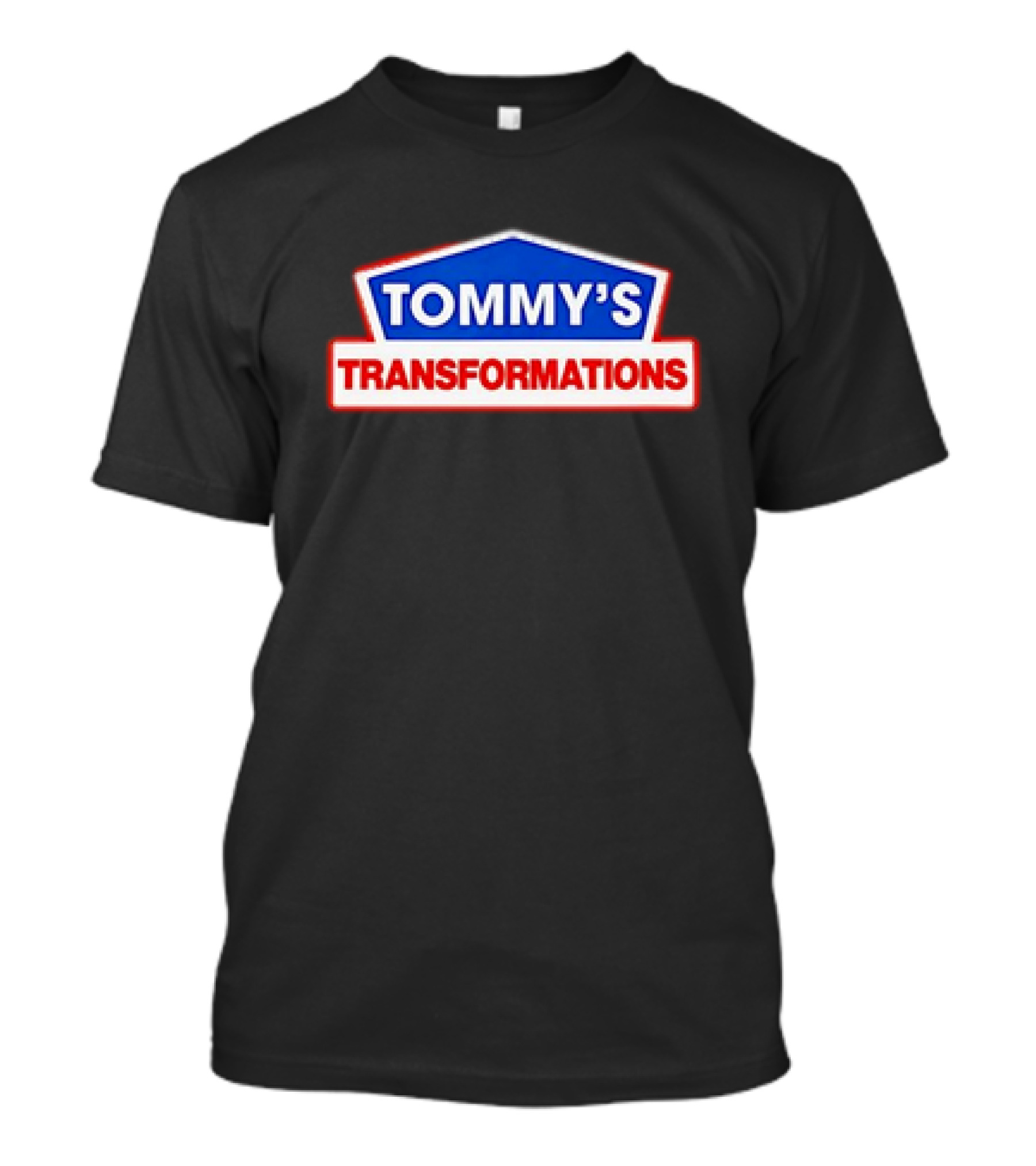 TOMMY'S TRANSFORMATIONS T-Shirt