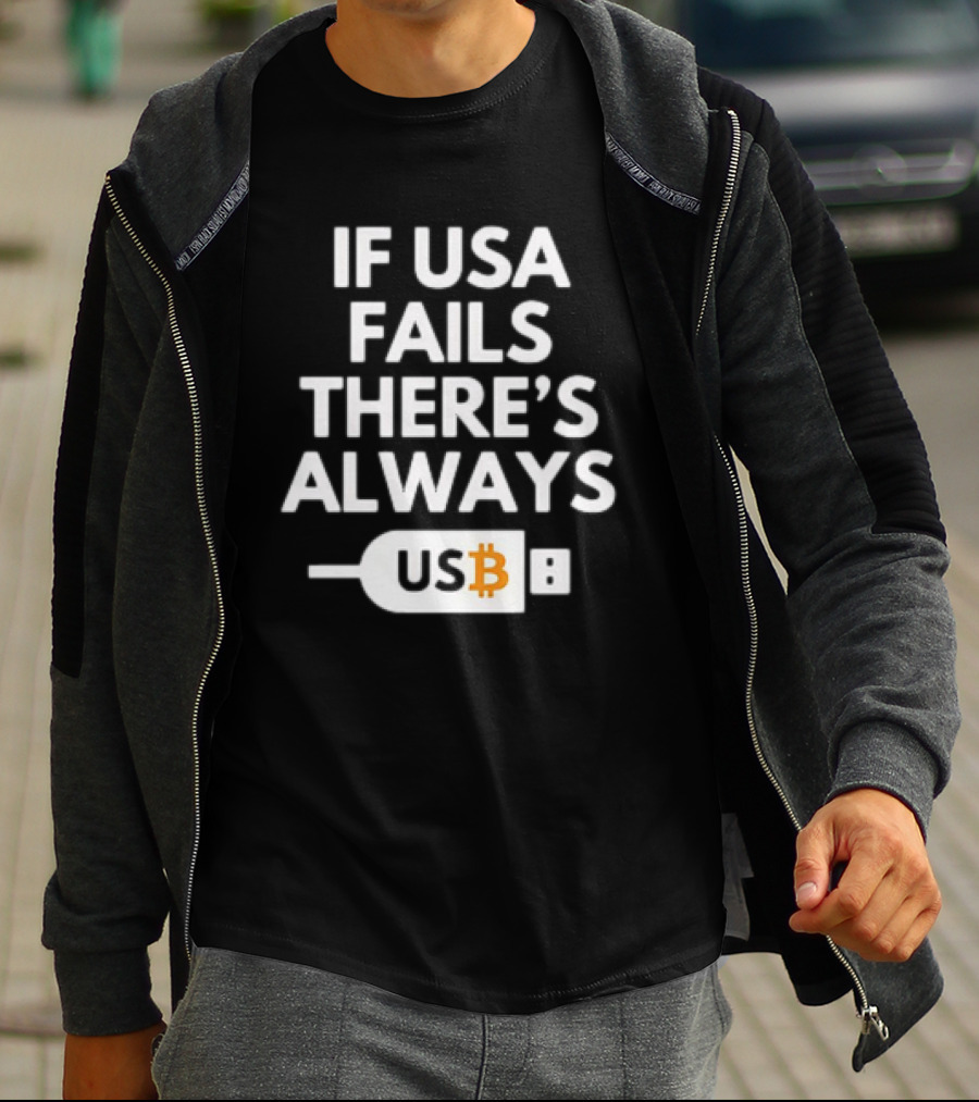 IF USA FAILS THERE'S ALWAYS BITCOIN USB T-Shirt