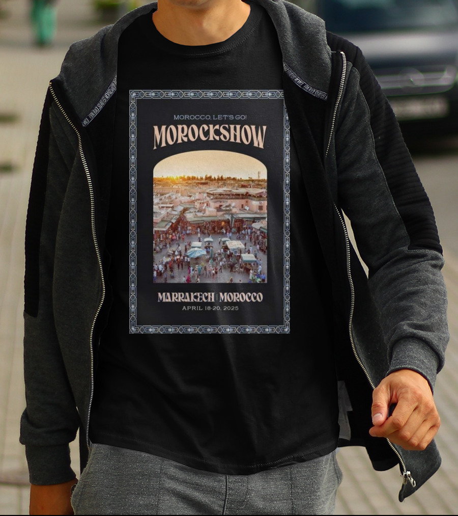 Morockshow Morocco Let's Go April 18-20 2025 Marrakech Morocco T-Shirt