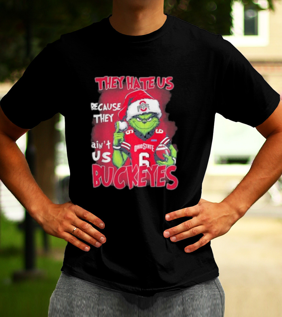They Hate Us Because They Ain’t Us Ohio State Buckeyes Grinch Christmas Football T-Shirt
