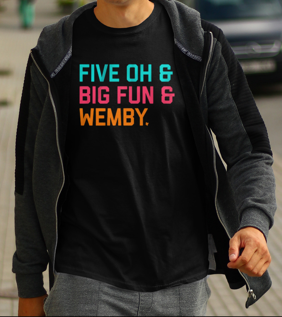 FIVE OH And BIG FUN And WEMBY Basketball Fan Phrase T-Shirt