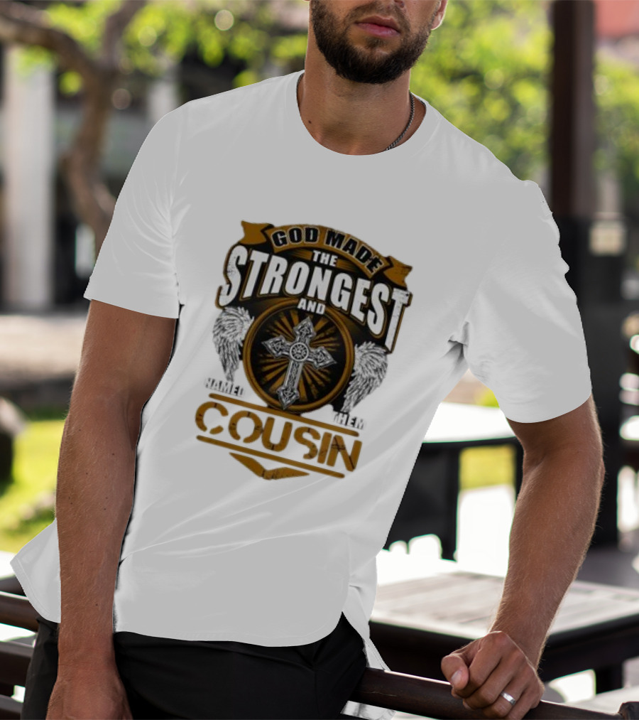 God Made The Strongest And Named Them Cousin Cross Wings T-Shirt